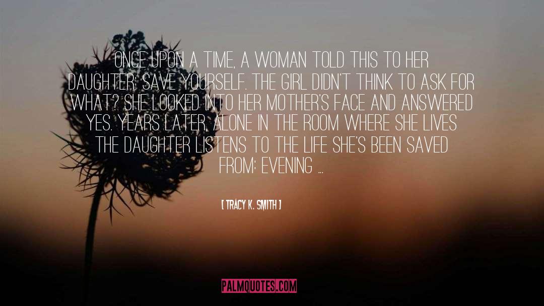 Disrespecting Mothers quotes by Tracy K. Smith