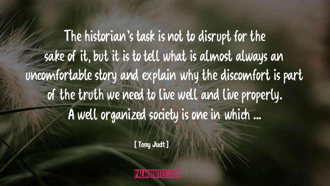 Disrupt quotes by Tony Judt