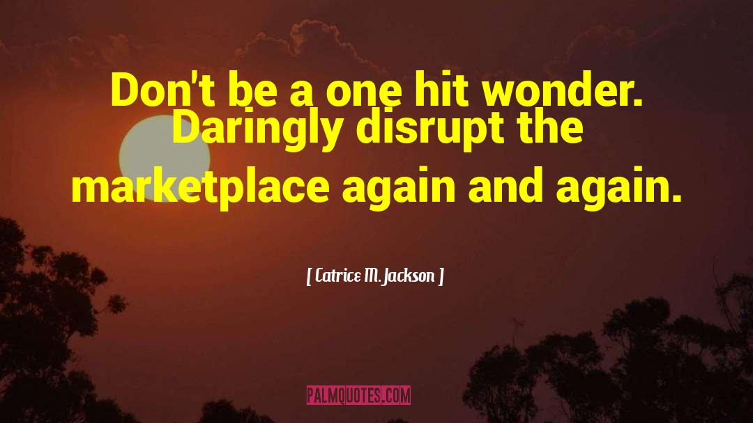 Disrupt quotes by Catrice M. Jackson