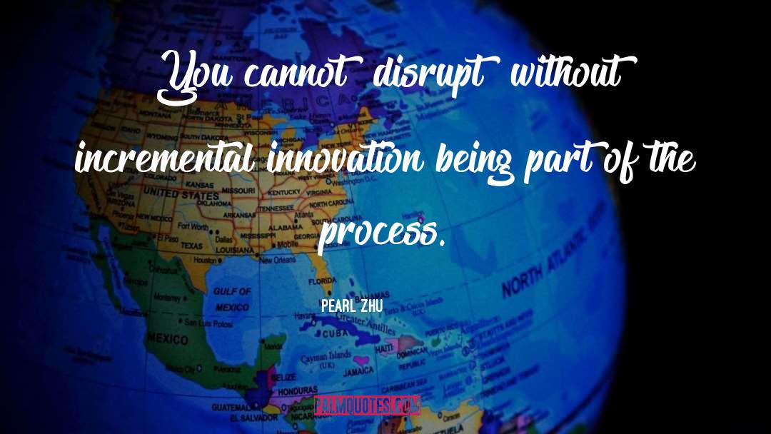 Disrupt quotes by Pearl Zhu