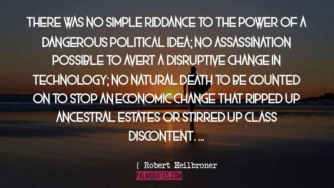 Disruptive quotes by Robert Heilbroner