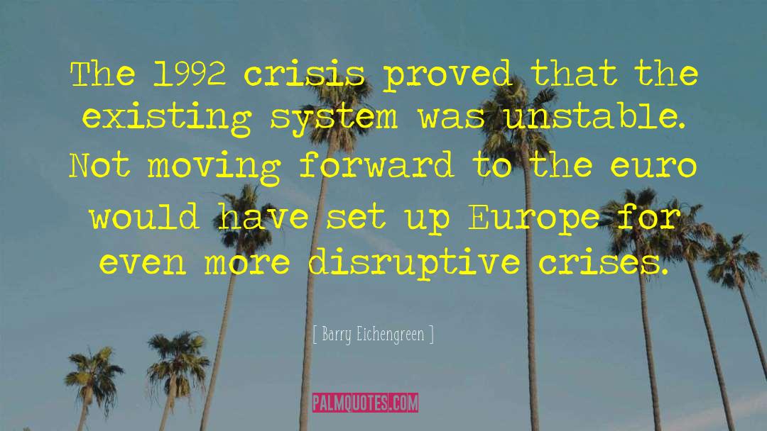 Disruptive quotes by Barry Eichengreen