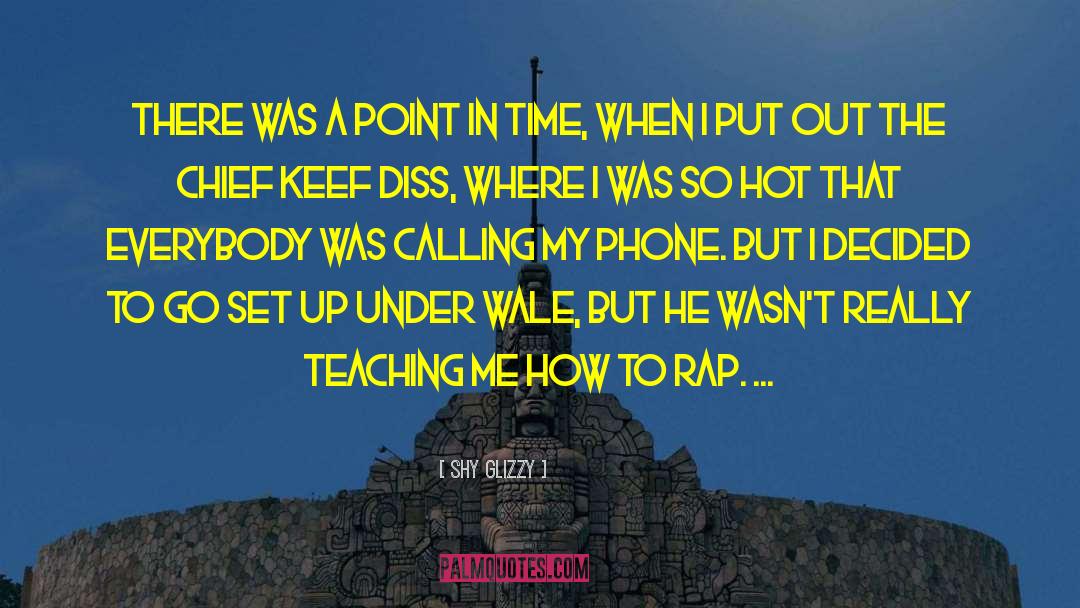 Diss quotes by Shy Glizzy