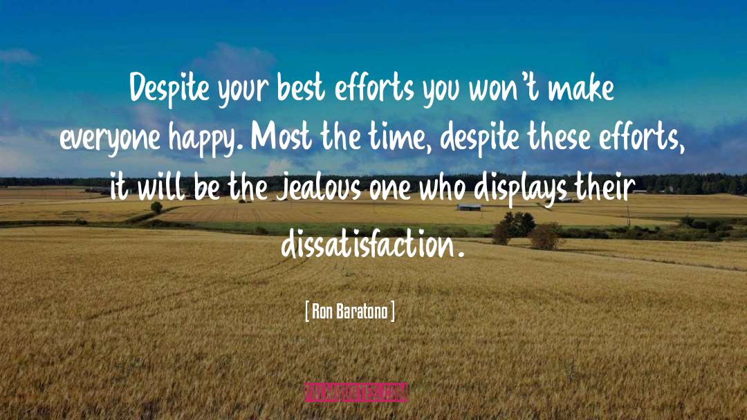 Dissatisfaction quotes by Ron Baratono