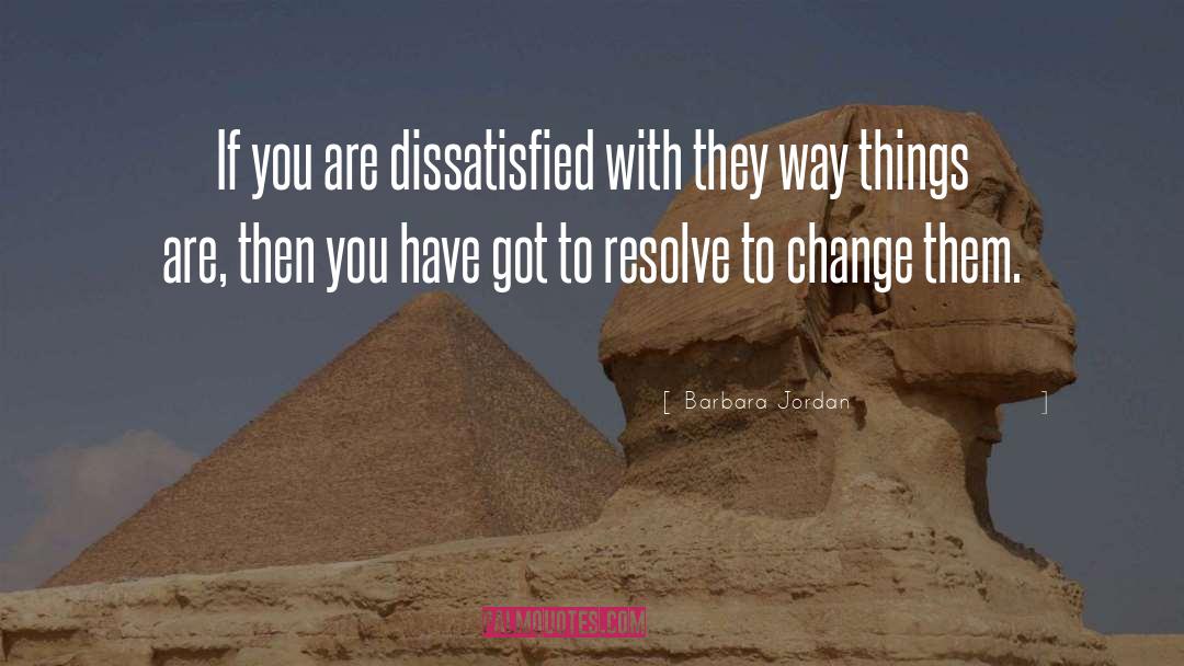 Dissatisfied quotes by Barbara Jordan