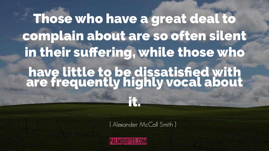 Dissatisfied quotes by Alexander McCall Smith