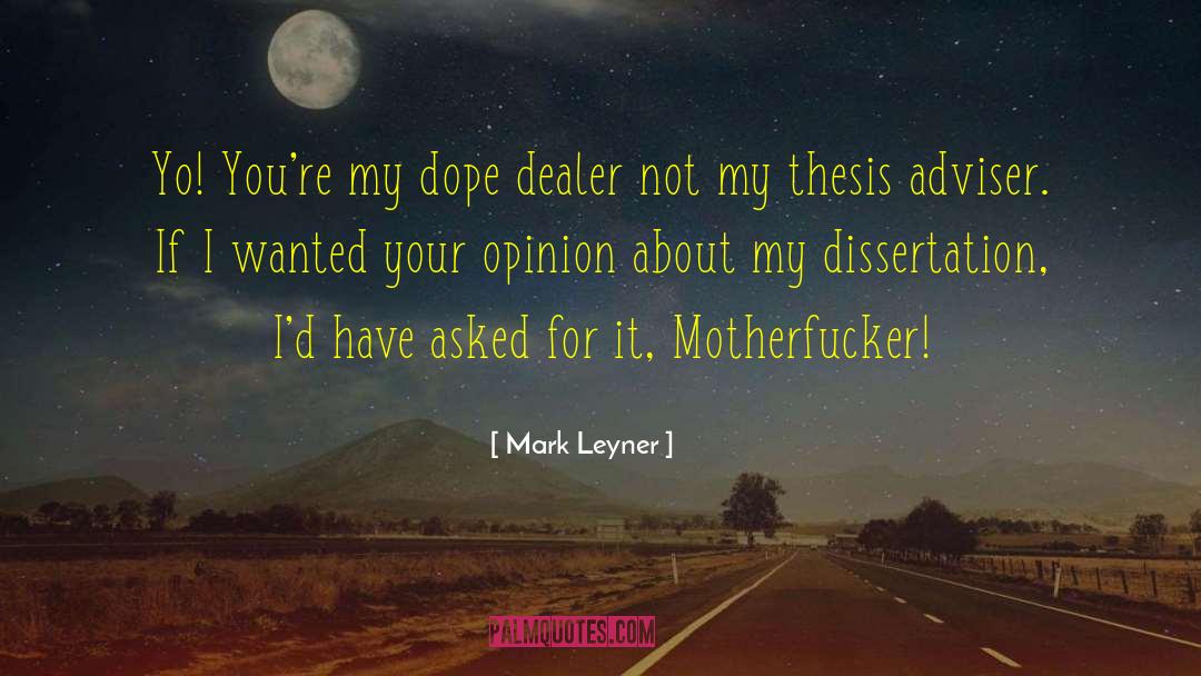 Dissertation quotes by Mark Leyner