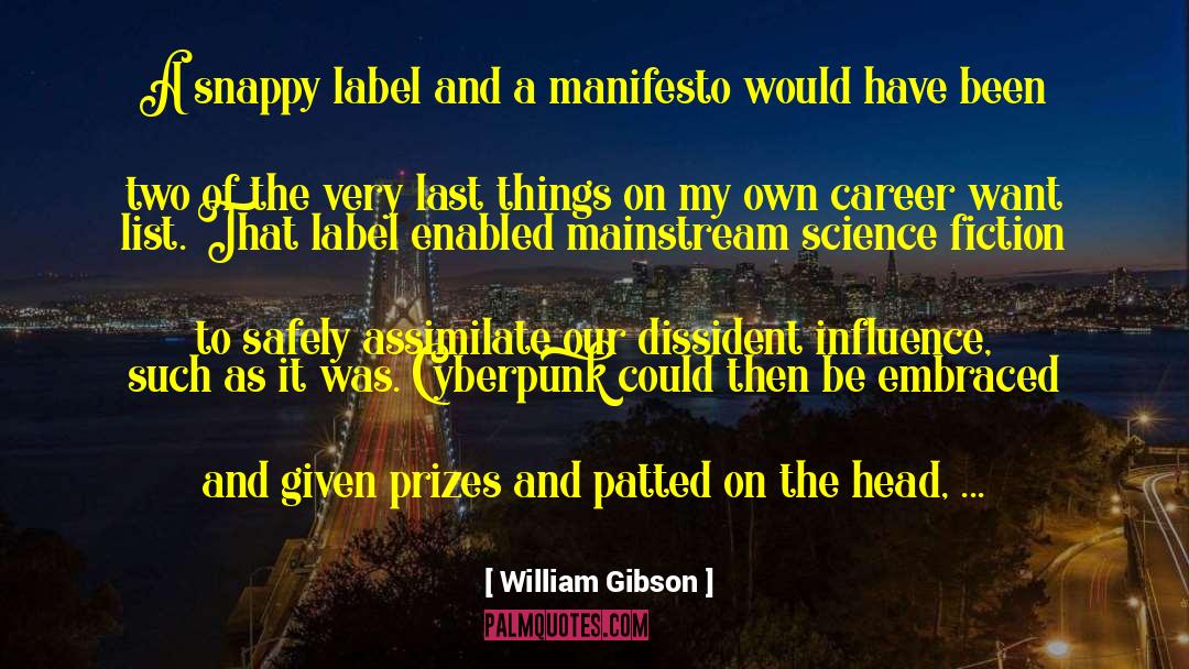 Dissidents quotes by William Gibson