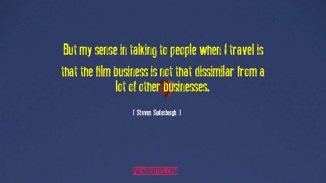 Dissimilar quotes by Steven Soderbergh