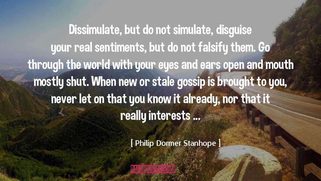 Dissimulate quotes by Philip Dormer Stanhope