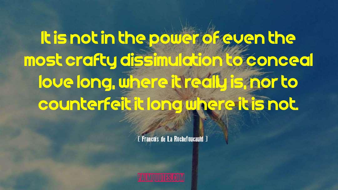 Dissimulation quotes by Francois De La Rochefoucauld