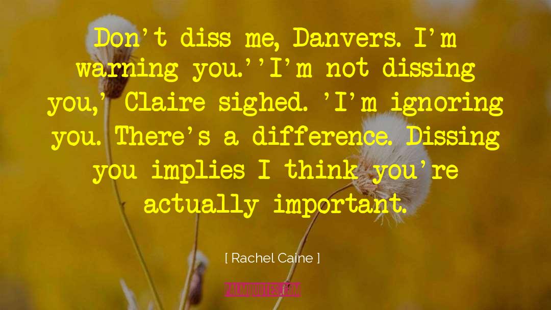 Dissing quotes by Rachel Caine