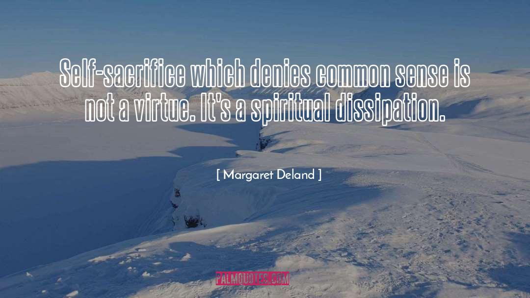 Dissipation quotes by Margaret Deland
