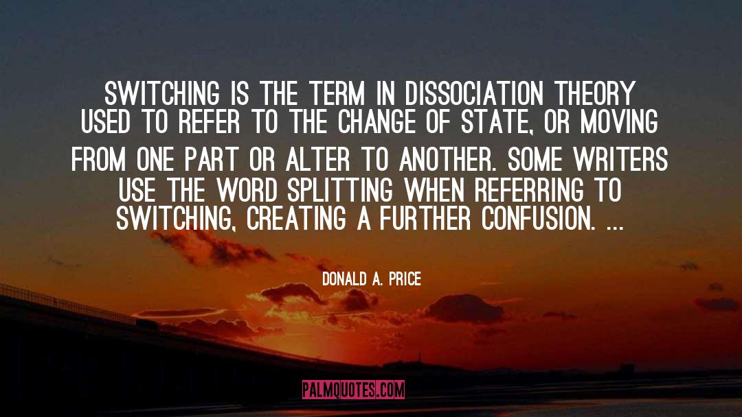 Dissociation quotes by Donald A. Price