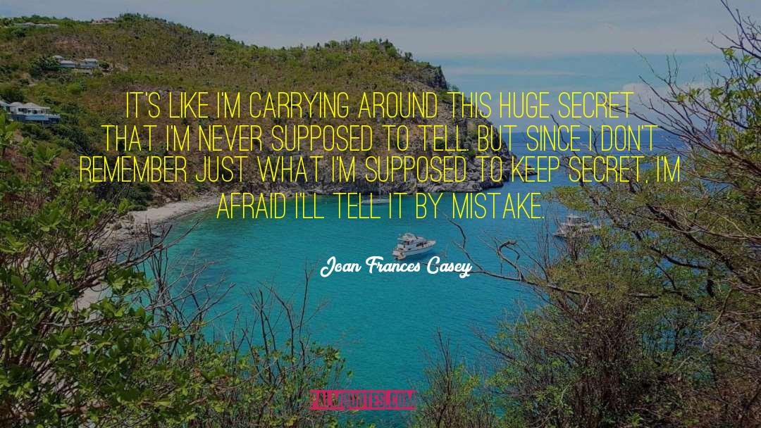 Dissociative Amnesia quotes by Joan Frances Casey