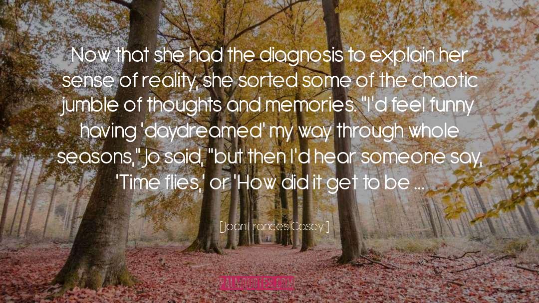 Dissociative Disorder quotes by Joan Frances Casey