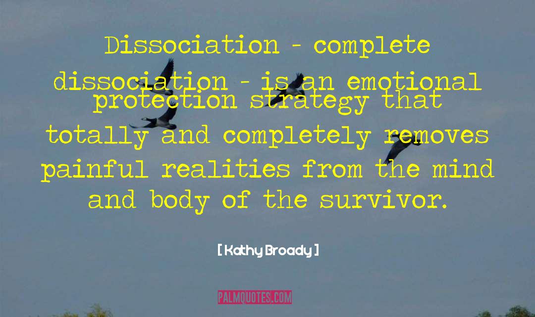 Dissociative Disorder quotes by Kathy Broady