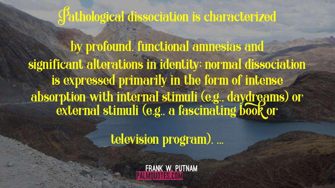 Dissociative Disorder quotes by Frank W. Putnam