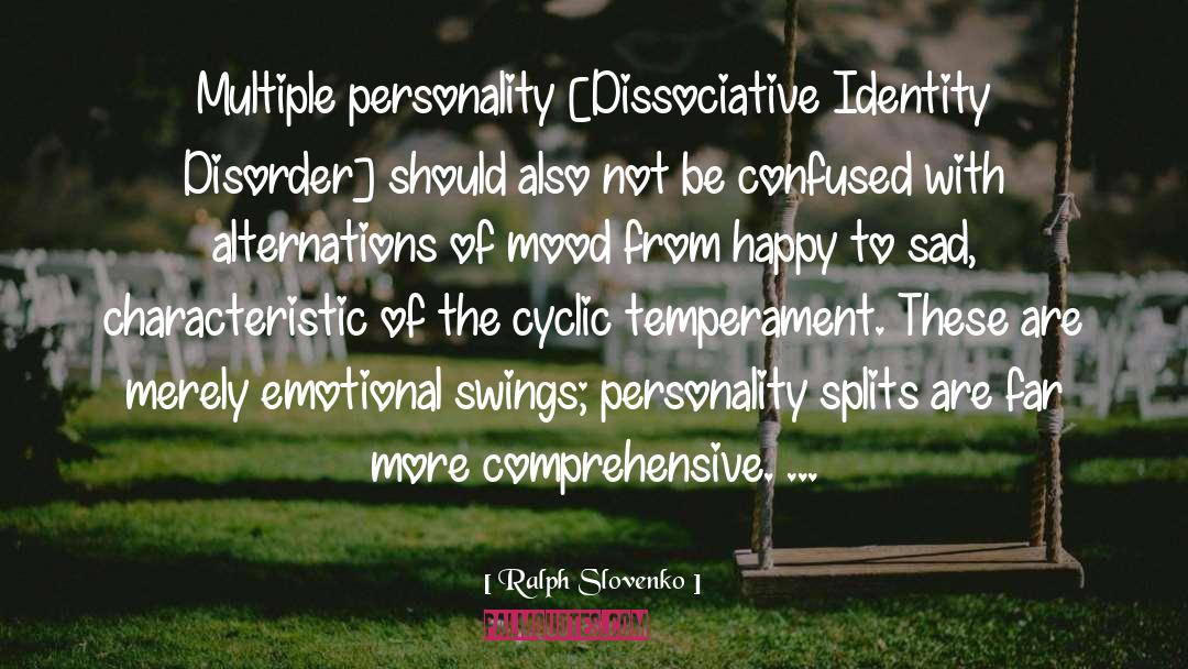 Dissociative Identities quotes by Ralph Slovenko