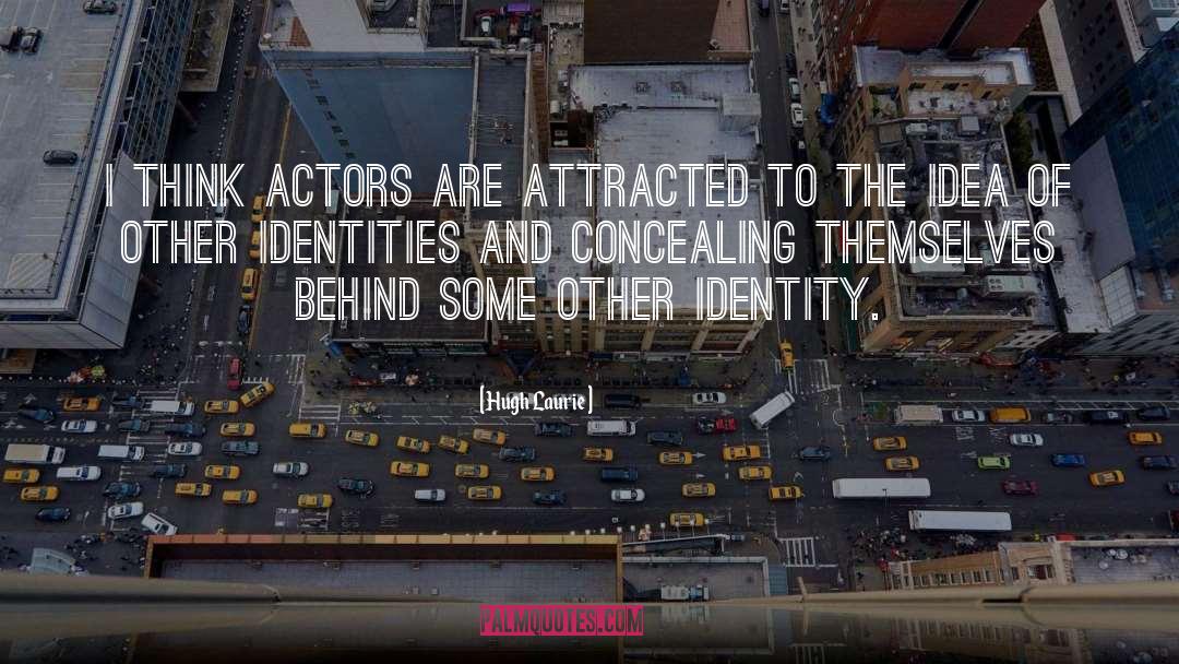 Dissociative Identities quotes by Hugh Laurie