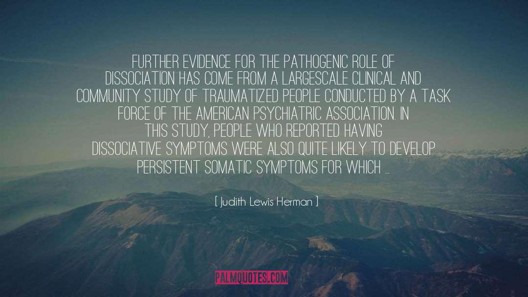 Dissociative Symptoms quotes by Judith Lewis Herman