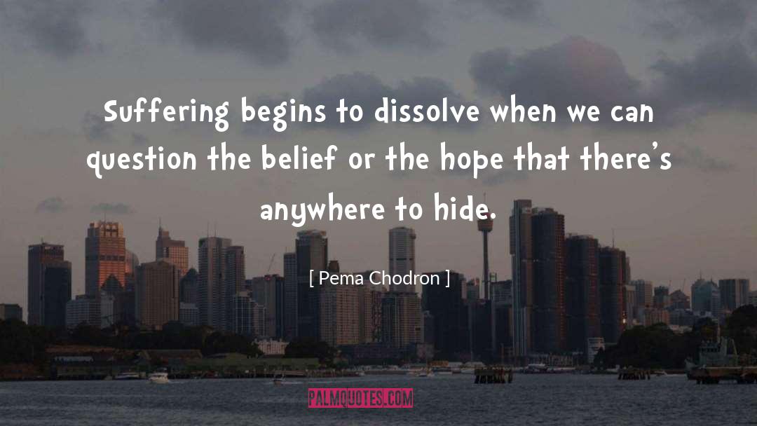 Dissolve quotes by Pema Chodron