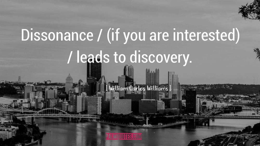 Dissonance quotes by William Carlos Williams