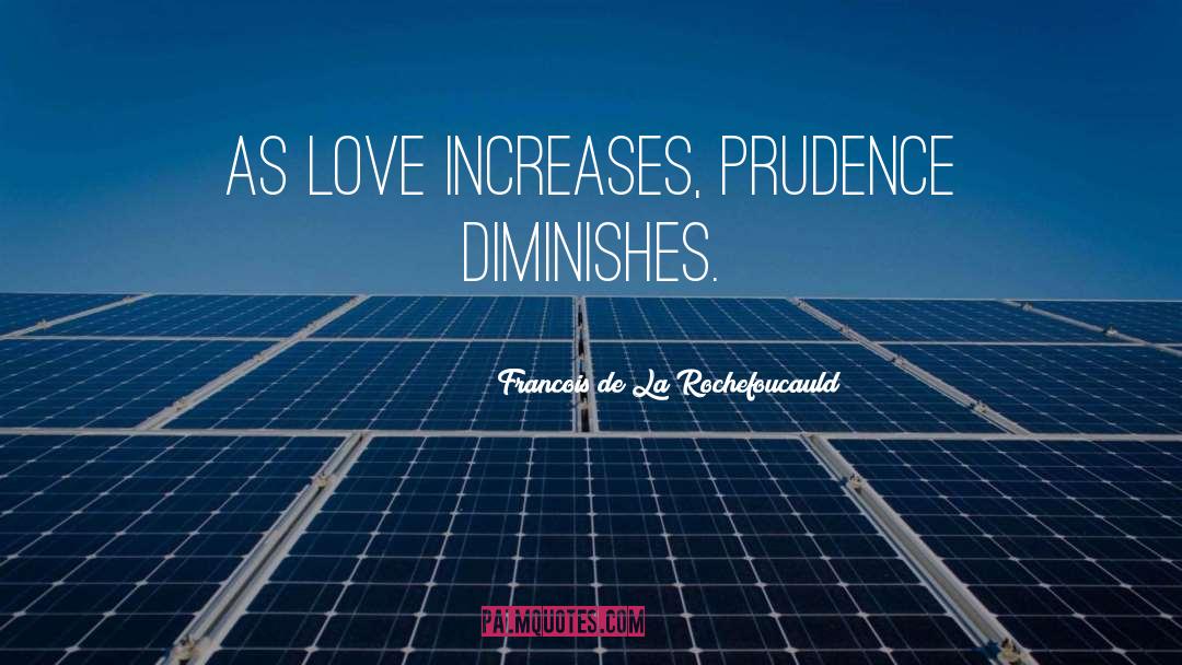 Distance Increases Love quotes by Francois De La Rochefoucauld