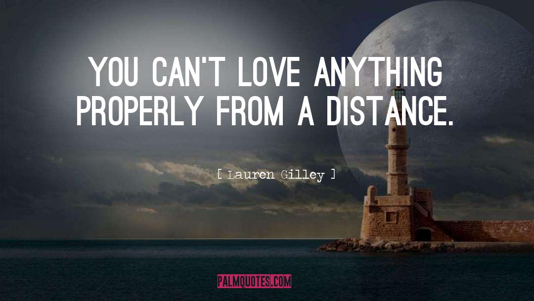 Distance Love quotes by Lauren Gilley