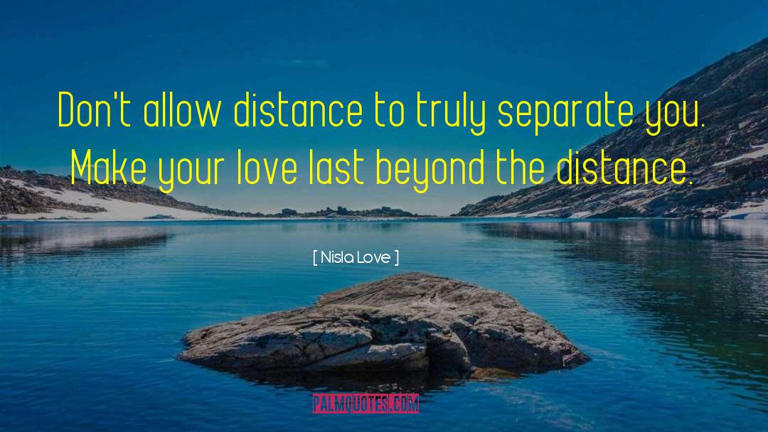 Distance Love quotes by Nisla Love