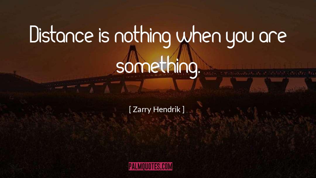 Distance Love quotes by Zarry Hendrik