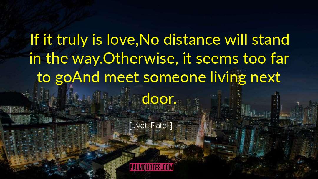 Distance Love quotes by Jyoti Patel