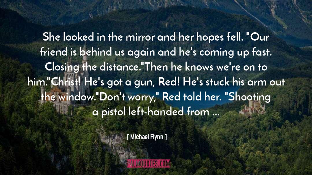 Distance quotes by Michael Flynn