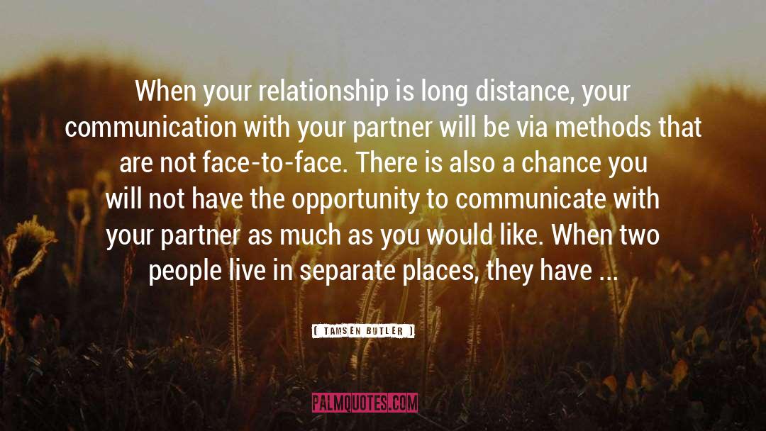 Distance Relationship quotes by Tamsen Butler