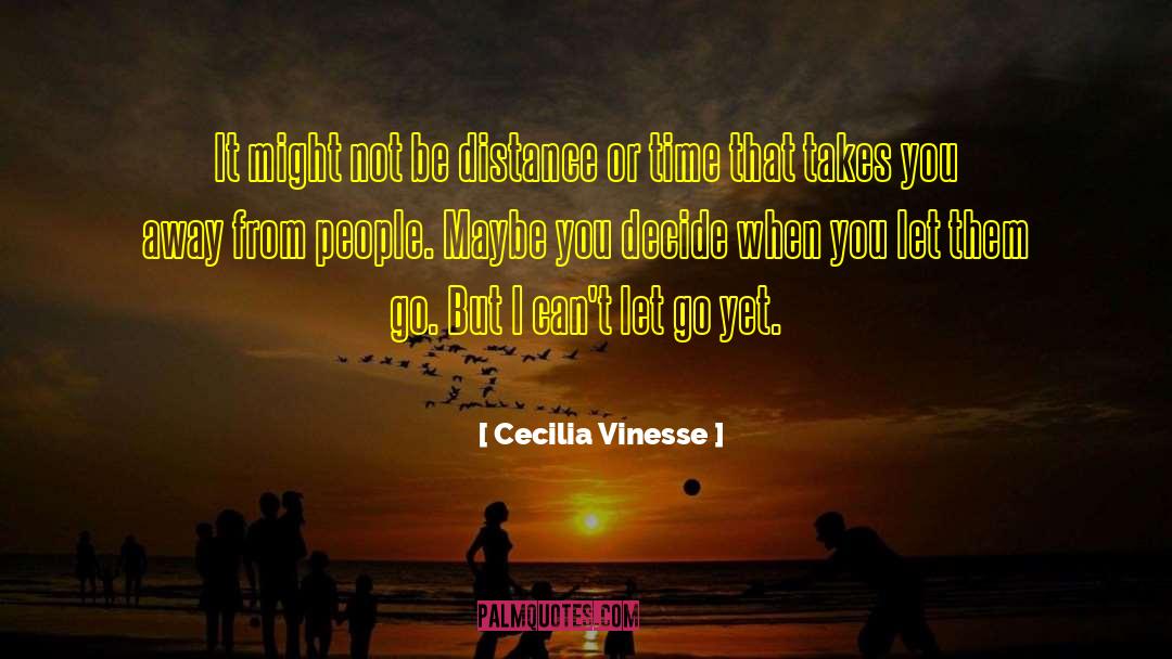 Distance Relationship quotes by Cecilia Vinesse