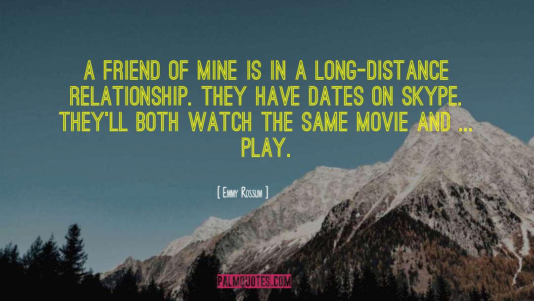 Distance Relationship quotes by Emmy Rossum