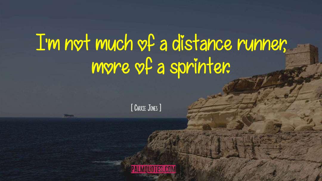 Distance Runner quotes by Carrie Jones