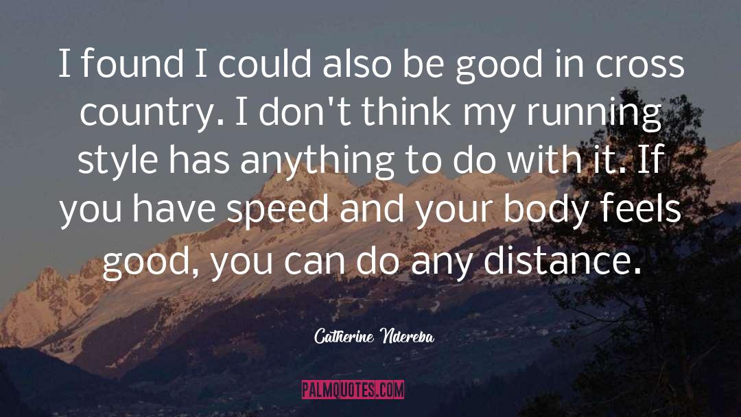 Distance Running quotes by Catherine Ndereba