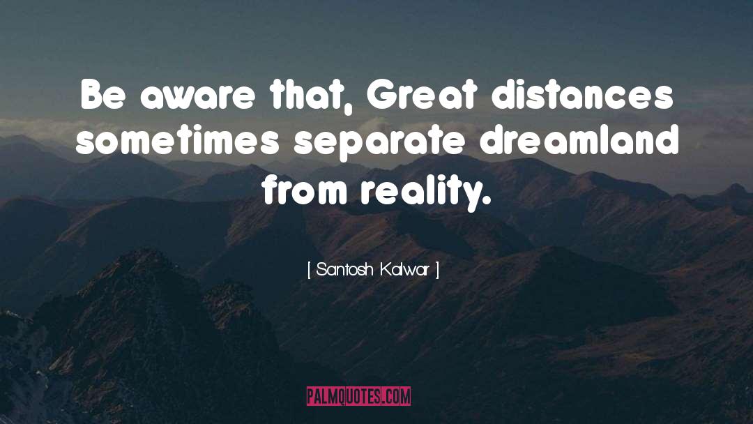 Distances quotes by Santosh Kalwar