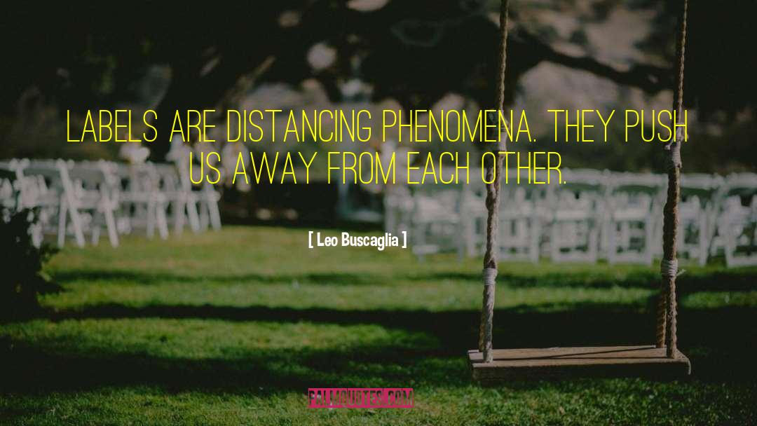 Distancing quotes by Leo Buscaglia