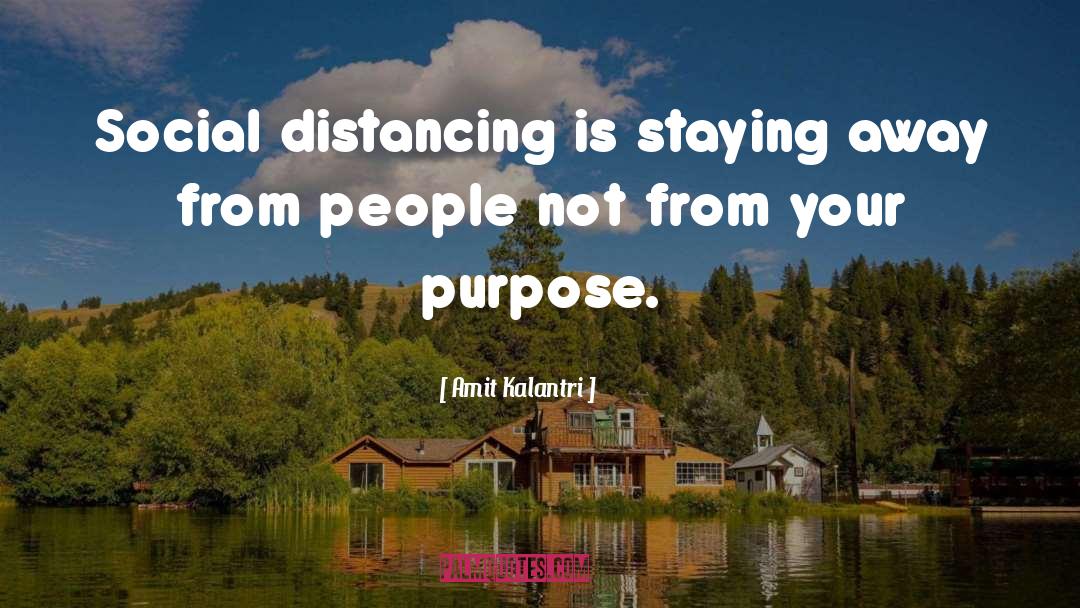 Distancing quotes by Amit Kalantri