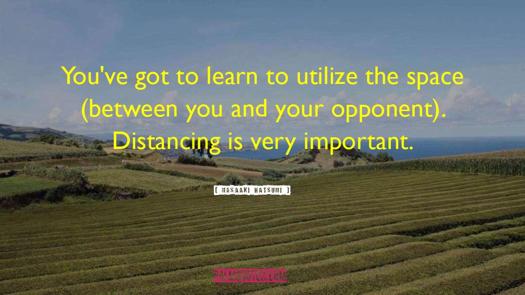 Distancing quotes by Masaaki Hatsumi