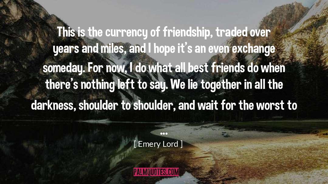 Distant Friendship quotes by Emery Lord