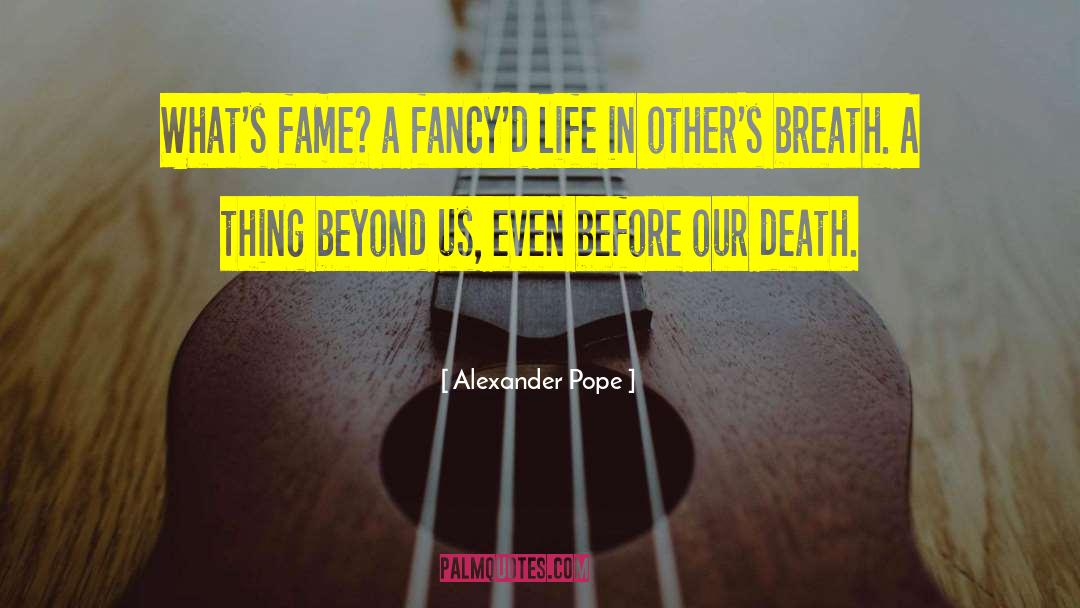 Distant Life quotes by Alexander Pope