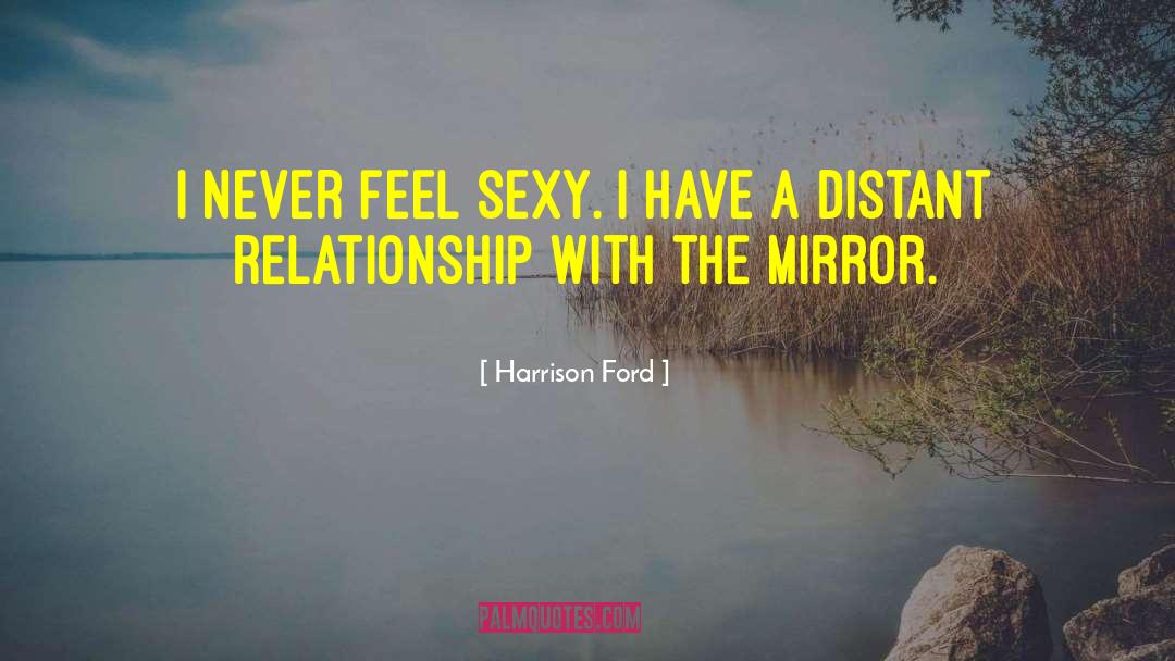 Distant Relationship quotes by Harrison Ford