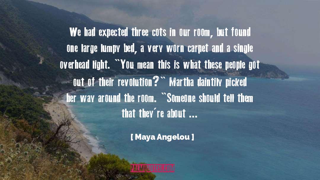 Distaste quotes by Maya Angelou