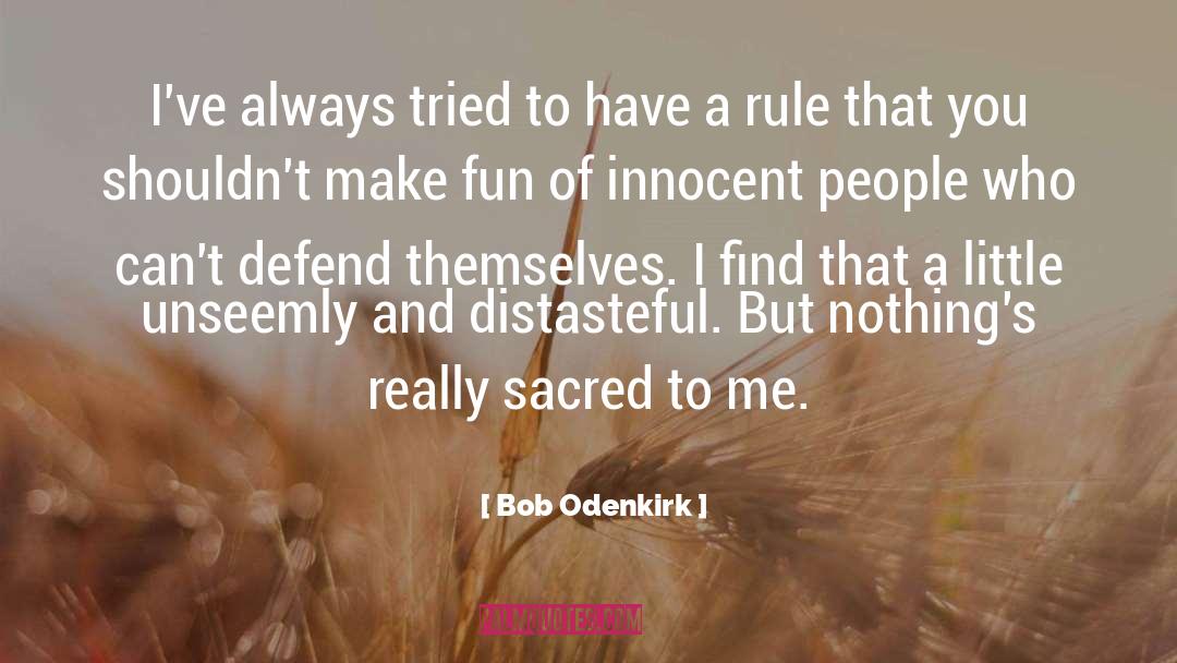 Distasteful quotes by Bob Odenkirk