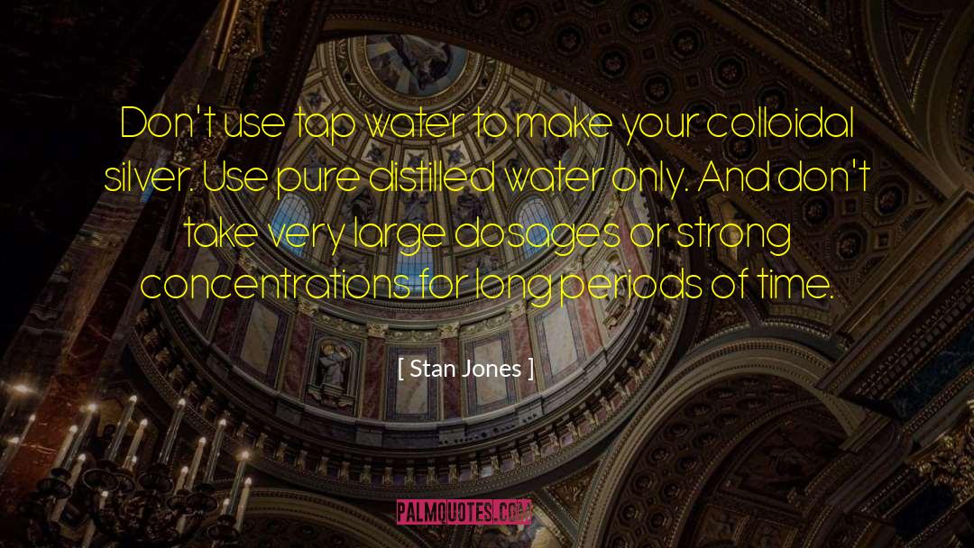Distilled Water quotes by Stan Jones