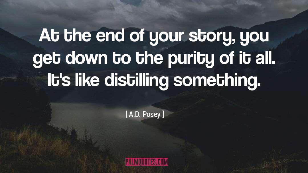 Distilling quotes by A.D. Posey