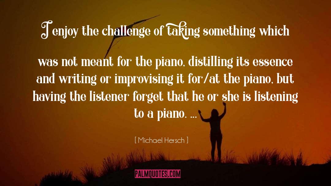 Distilling quotes by Michael Hersch